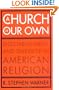 A Church of Our Own: Disestablishment and Diversity in American Religion
