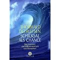 Schicksal als Chance. Das Urwissen zur Vollkommenheit des Menschen.