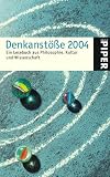 Denkanstöße 2004: Ein Lesebuch aus Philosophie, Kultur und Wissenschaft