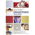 Buy Internet Protect Your Kids:: Keep Your Children Safe from the... by  Stephen Arterburn and Roger Marsh