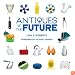 Antiques of the Future