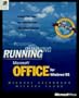 Running Microsoft Office for Windows 95: In-Depth Reference and Inside Tips from the Software Experts