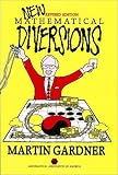 Image of New Mathematical Diversions: More Puzzles, Problems, Games, and Other Mathematical Diversions (Spectrum Series)