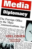 Media Diplomacy: Foreign Office in the Mass Communications Age