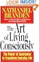 The Art of Living Consciously: The Power of Awareness to Transform Everyday Life