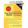 The Scholarship Book 11th Edition: The Complete Guide to Private-Sector Scholarships, Fellowships, Grants, and Loan