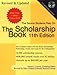 The Scholarship Book 11th Edition: The Complete Guide to Private-Sector Scholarships, Fellowships, Grants, and Loan (Scholarship Book)