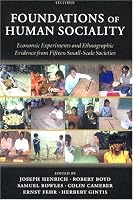 Foundations of Human Sociality: Economic Experiments and Ethnographic Evidence from Fifteen Small-Scale Societies
