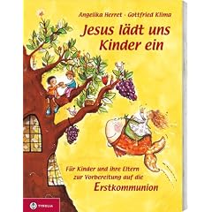 Jesus l�dt uns Kinder ein: F�r Kinder und ihre Eltern zur Vorbereitung auf die Erstkommunion
