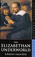 The Elizabethan Underworld (Sutton History Classics)