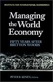 Managing the World Economy: Fifty Years After Bretton Woods