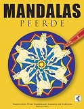 Mandalas Pferde: Wundersch&ouml;ne Pferde-Mandalas zum Ausmalen und Meditieren - Andreas Abato