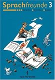Produkt-Bild: Sprachfreunde - &Ouml;stliche Bundesl&auml;nder und Berlin - Bisherige Ausgabe: Sprachfreunde, neue Rechtschreibung, Sprachbuch, 3. Schuljahr: Sprechen, Schreiben, Spielen