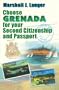 Choose Grenada for Your Second Citizenship and Passport