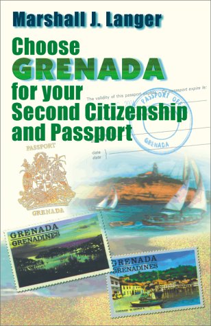 City Travel Guides Discounted  Books : Choose Grenada for Your Second Citizenship and Passport