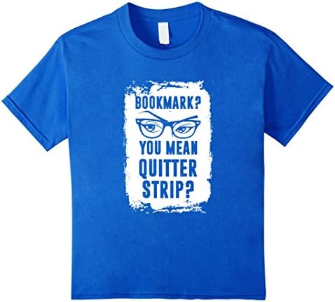 Kids Bookmark you mean quitter strip - read book t shirt hoodie 10 Royal Blue