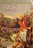 The Haunted Bridge (Nancy Drew, Book 15)