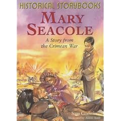 Mary Seacole: A Story from the Crimean War (Historical Storybooks)
