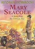 Mary Seacole: A Story from the Crimean War (Historical Storybooks)