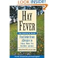 Hay Fever: The Complete Guide: Find Relief from Allergies to Pollens, Molds, Pets, Dust Mites, and more