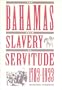 The Bahamas from Slavery to Servitude, 1783-1933