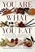 Book You Are What You Eat: An Easy-To-Follow Naturopathic Guide To Good Food & Better Health