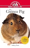 The Guinea Pig (Owner's Guide to a Happy, Healthy Pet)