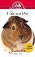 Guinea Pig: An Owner's Guide to a Happy Healthy Pet