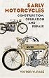 Early Motorcycles: Construction, Operation and Repair (Dover Books on Transportation)