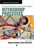 Blackwell Handbook of Social Psychology: Intergroup Processes (Blackwell Handbooks of Social Psychology)