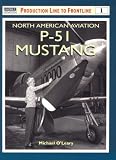  : North American Aviation P-51 Mustang (Osprey Production Line to Frontline 1)