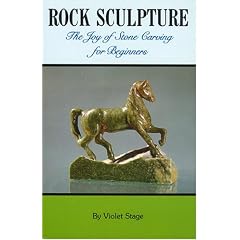 Rock Sculpture: The Joy of Stone Carving for Beginners (Rocks, Minerals and Gemstones)