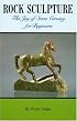 Rock Sculpture: The Joy of Stone Carving for Beginners (Rocks, Minerals and Gemstones)