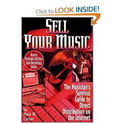 Sell Your Music : How To Profitably Sell Your Own Recordings Online