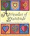 Attitudes of Gratitude: How to Give and Receive Joy Every Day of Your Life