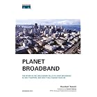 Click here to buy Planet Broadband (Network Business) by Rouzbeh Yassini, Stewart Schley, Leslie Ellis, and Roger Brown.