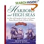 Harbors and High Seas, 3rd Edition: An Atlas and Georgraphical Guide to the Complete Aubrey-Maturin Novels of Patrick O'Brian, Third Edition