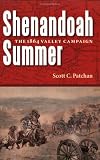 Shenandoah Summer: The 1864 Valley Campaign