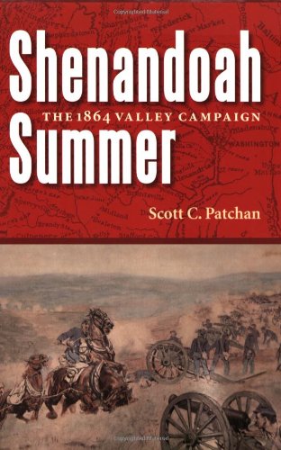Shenandoah Summer: The 1864 Valley Campaign