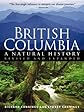 British Columbia: A Natural History