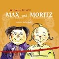 Max und Moritz. CD: Hans Huckebein / Die fromme Helene