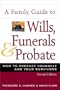 A Family Guide to Wills, Funerals, and Probate, Second Edition