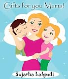 Gifts for you, Mama - An Illustrated Mother s Day book for Children