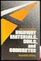 Highway Materials, Soils, and Concretes