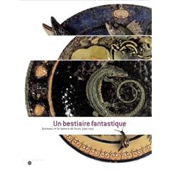 Un bestiaire fantastique : Avisseau et la Fa�ence de Tours, 1840-1910