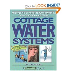 Cottage Water Systems: An Out-of-the-City Guide to Pumps, Plumbing, Water Purification, and Privies