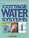 Cottage Water Systems: An Out-of-the-City Guide to Pumps, Plumbing, Water Purification, and Privies by Max Burns ISBN 096969220X