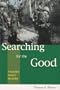 Searching for the Good : A Young Man's Journey to War and Back