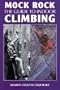 Mock Rock: The Guide to Indoor Climbing