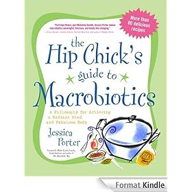 The Hip Chick's Guide to Macrobiotics